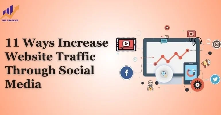 11 Ways to Increase Website Traffic Through Social Media